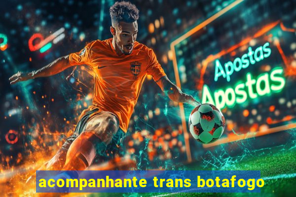 acompanhante trans botafogo