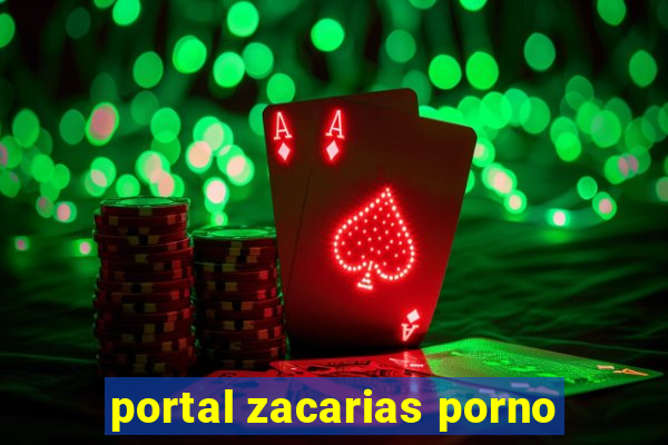 portal zacarias porno