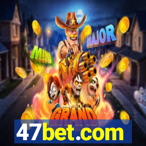 47bet.com