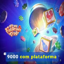 9000 com plataforma