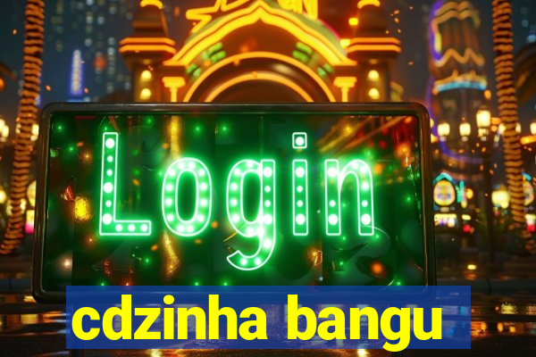 cdzinha bangu