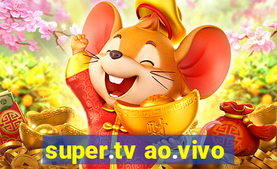 super.tv ao.vivo