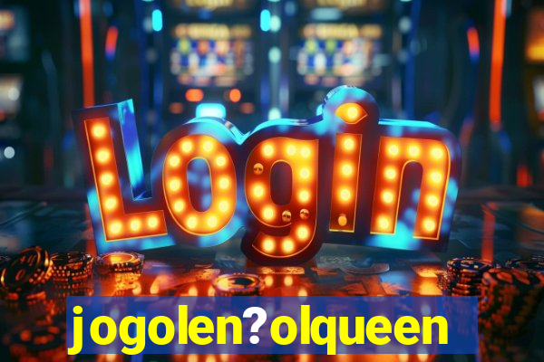 jogolen?olqueen