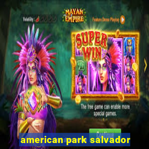 american park salvador