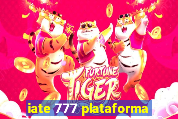 iate 777 plataforma