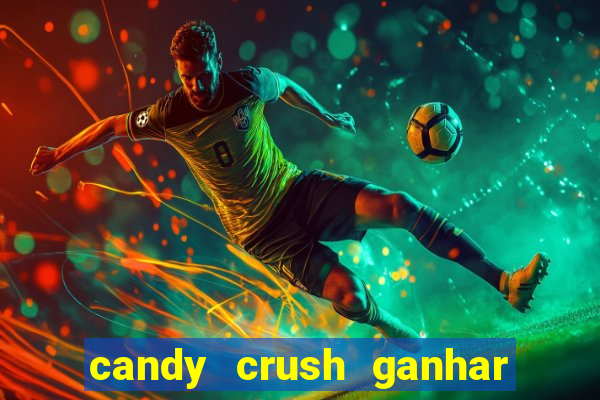 candy crush ganhar dinheiro de verdade