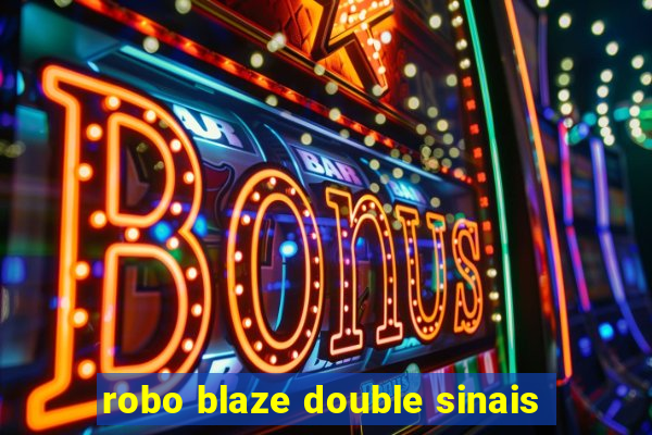 robo blaze double sinais