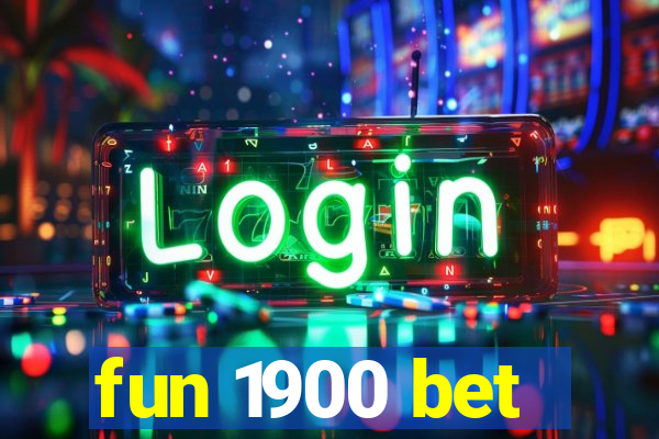 fun 1900 bet