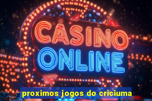 proximos jogos do criciuma