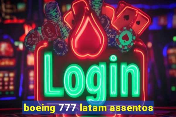 boeing 777 latam assentos