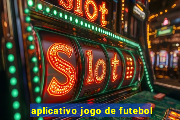 aplicativo jogo de futebol