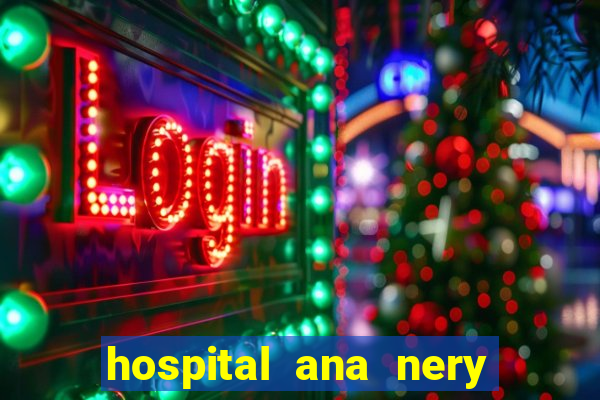 hospital ana nery trabalhe conosco