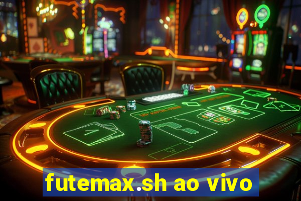 futemax.sh ao vivo