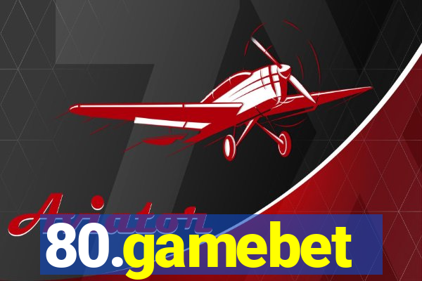 80.gamebet