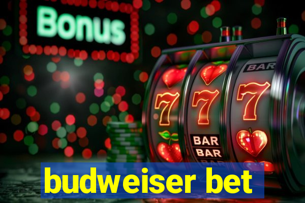 budweiser bet