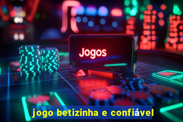 jogo betizinha e confiável