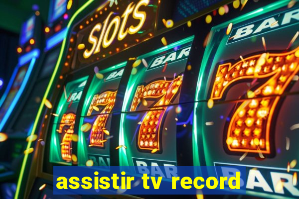 assistir tv record