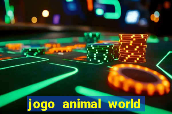 jogo animal world paga mesmo