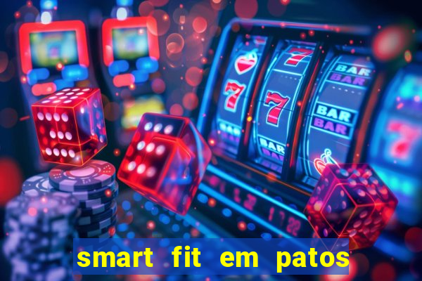 smart fit em patos de minas