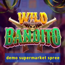 demo supermarket spree