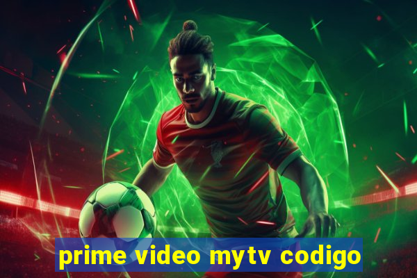 prime video mytv codigo