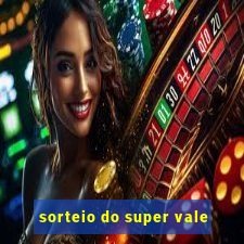 sorteio do super vale