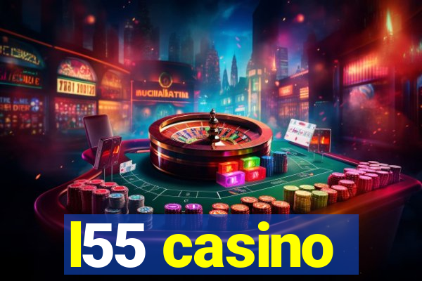 l55 casino