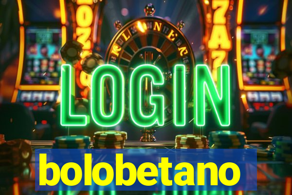 bolobetano