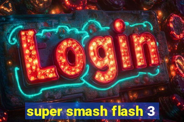 super smash flash 3