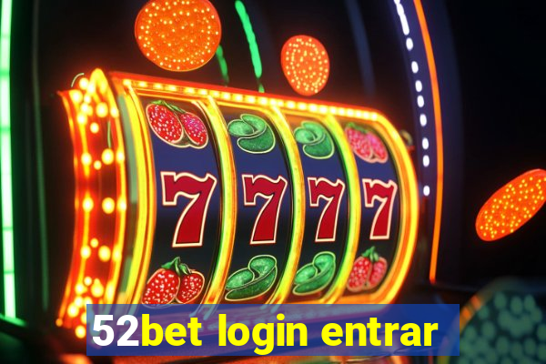 52bet login entrar