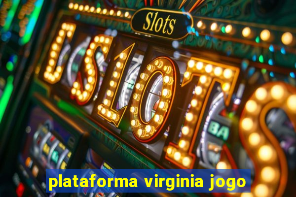 plataforma virginia jogo