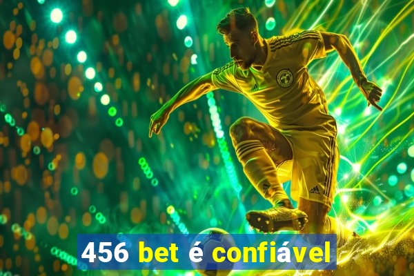 456 bet é confiável