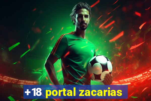 +18 portal zacarias