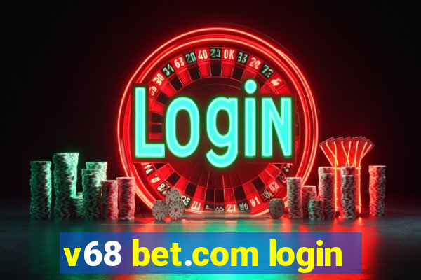 v68 bet.com login