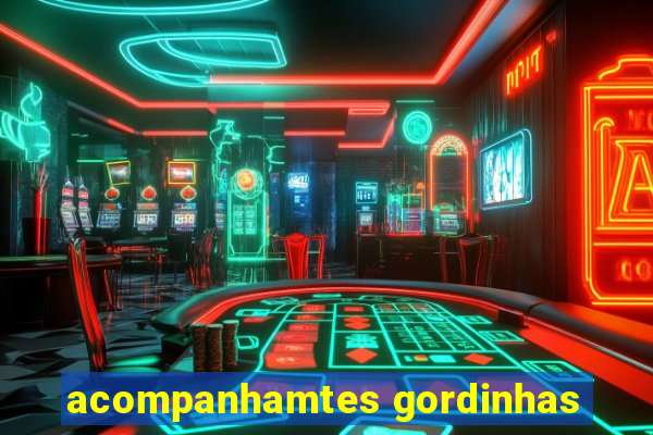 acompanhamtes gordinhas