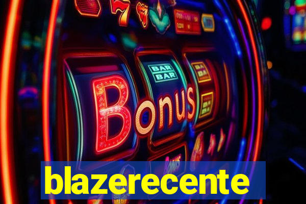 blazerecente