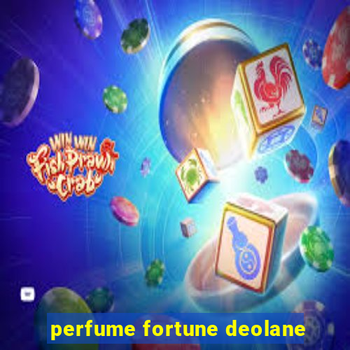 perfume fortune deolane