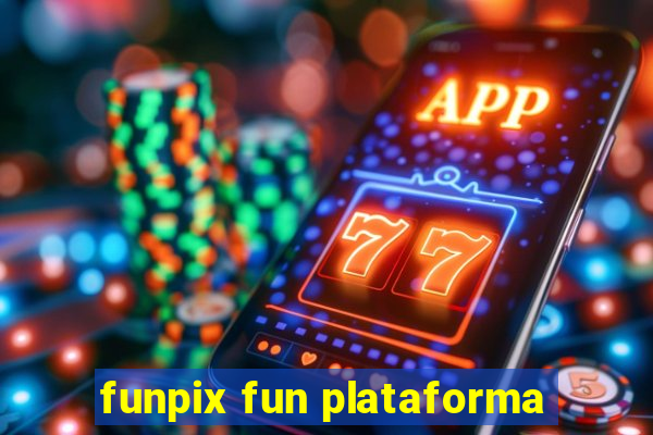 funpix fun plataforma