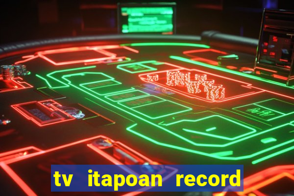 tv itapoan record bahia ao vivo online