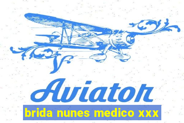 brida nunes medico xxx