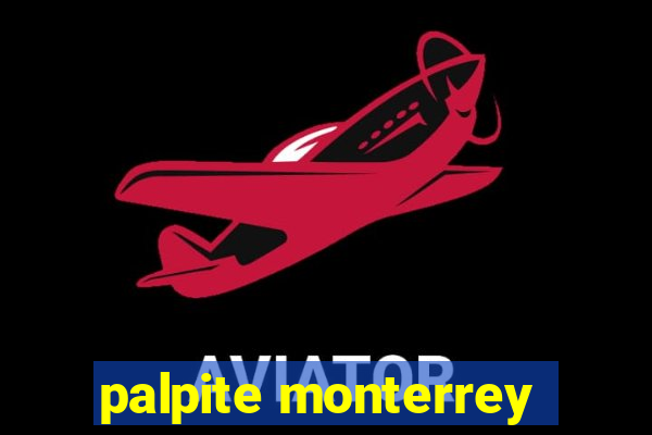 palpite monterrey