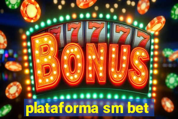 plataforma sm bet