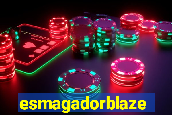 esmagadorblaze