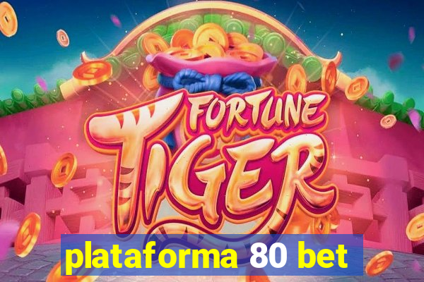 plataforma 80 bet