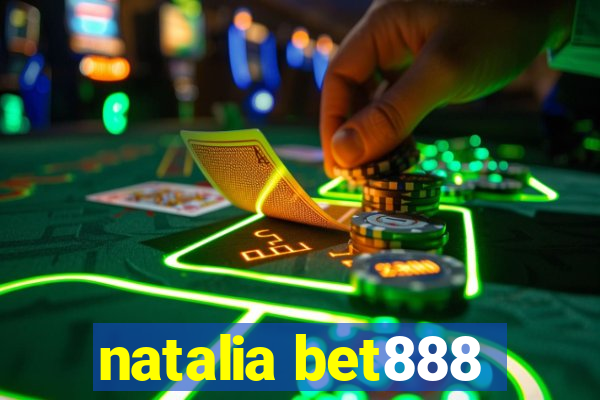 natalia bet888