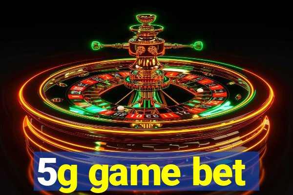 5g game bet