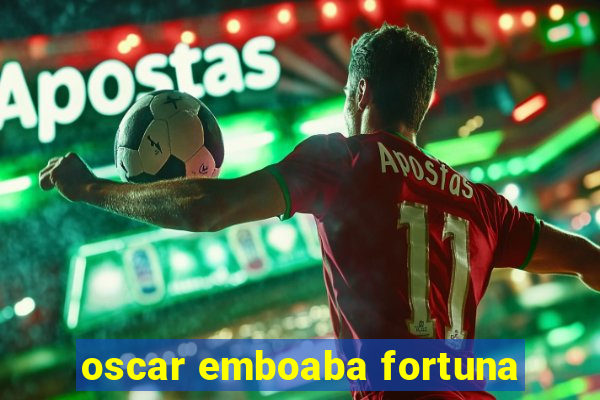 oscar emboaba fortuna