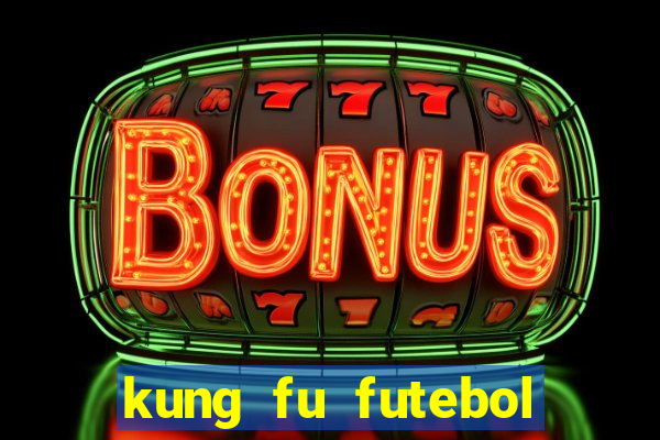 kung fu futebol clube download