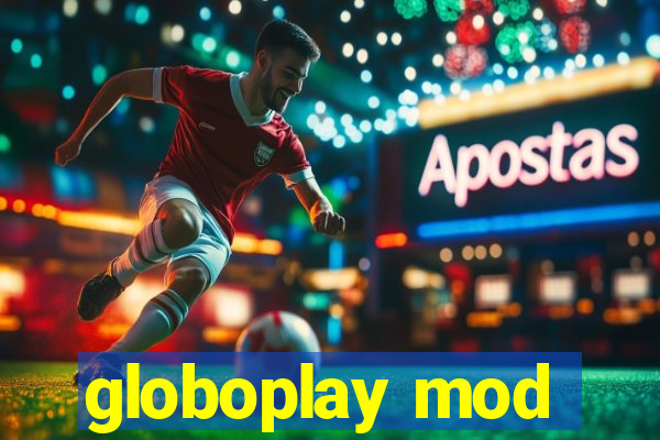 globoplay mod