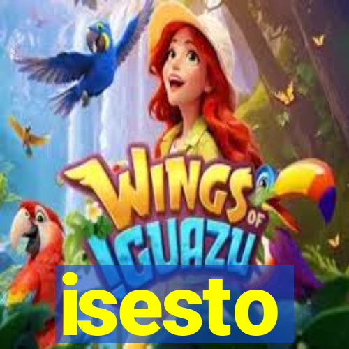 isesto